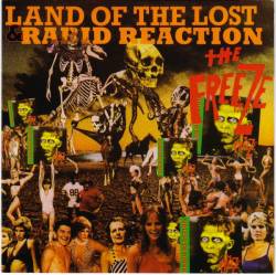 The Freeze : Land Of The Lost & Rabid Reaction